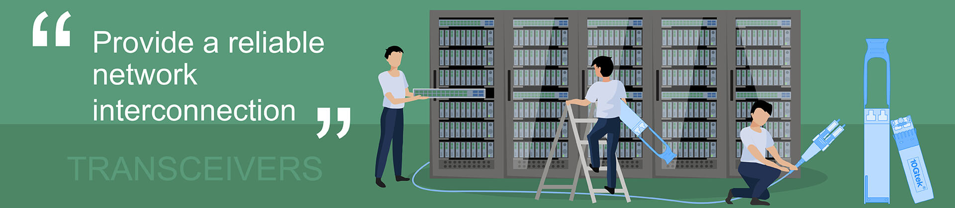 Provide a reliable network interconnection Transceivers